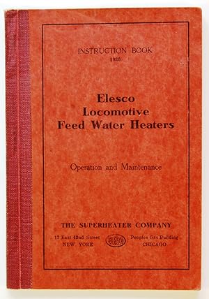 Seller image for Elesco Locomotive Feed Water Heaters; Instructions for Operation and Maintenance for sale by Kazoo Books LLC