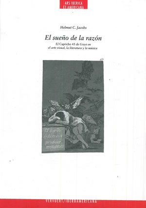 Seller image for EL SUEO DE LA RAZN. El Capricho 43 de Goya en el arte visual, la literatura y la msica. for sale by Librera Anticuaria Galgo