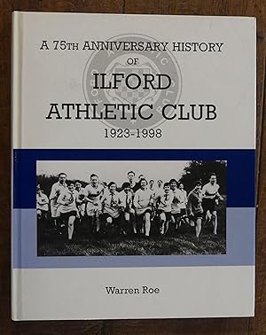 Seller image for A 75th Anniversary History of Ilford Athletic Club 1923-1998 for sale by Tombland Bookshop