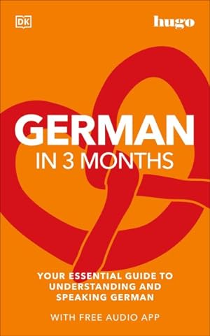 Image du vendeur pour German in 3 Months With Free Audio App : Your Essential Guide to Understanding and Speaking German mis en vente par GreatBookPrices