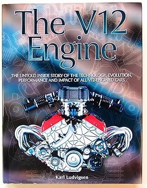 Seller image for The V12 Engine: The untold inside story of the technology, evolution, performance and impact of all V12-engined cars for sale by Kazoo Books LLC