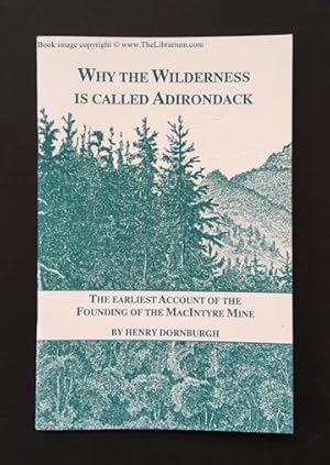 Why the Wilderness Is Called Adirondack: The Earliest Account of the Founding of the MacIntyre Mine