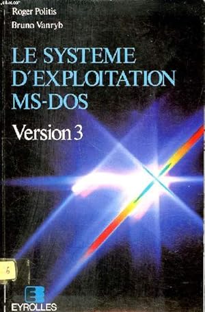 Bild des Verkufers fr Le systme d'exploitation MS-DOS Version 3 zum Verkauf von Le-Livre