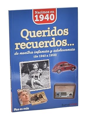 Image du vendeur pour NACIMOS EN 1940. QUERIDOS RECUERDOS DE NUESTRA INFANCIA Y ADOLESCENCIA (DE 1940 A 1958) mis en vente par Librera Monogatari