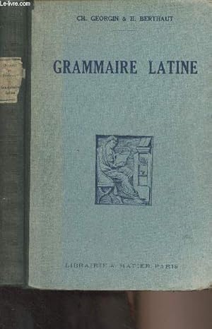 Bild des Verkufers fr Grammaire latine  l'usage des classes de la Quatrime  la Premire zum Verkauf von Le-Livre