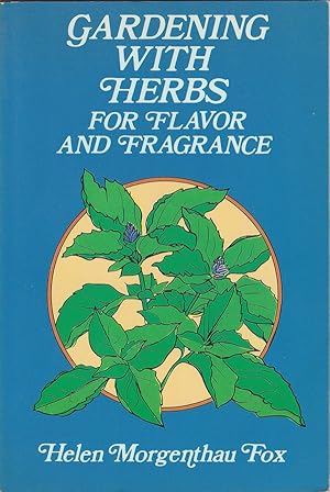 Imagen del vendedor de Gardening with Herbs for Flavor and Fragrance a la venta por Newhouse Books