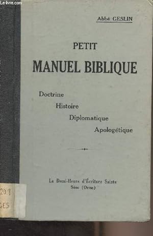Seller image for Petit manuel biblique - Doctrine, histoire, diplomatique, apologtique for sale by Le-Livre