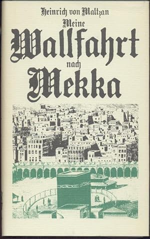 Bild des Verkufers fr Meine Wallfahrt nach Mekka. Hrsg. von Gernot Gietz. zum Verkauf von Antiquariat Kaner & Kaner GbR