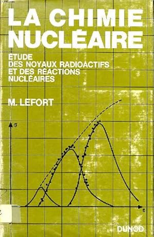 Bild des Verkufers fr la chimie nuclaire Etude des noyaux radioactifs et des ractions nuclaires zum Verkauf von Le-Livre