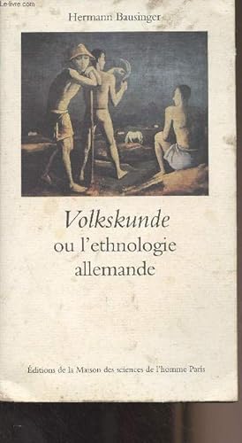 Image du vendeur pour Volkskunde ou l'ethnologie allemande - De la recherche sur l'antiquit  l'analyse culturelle mis en vente par Le-Livre