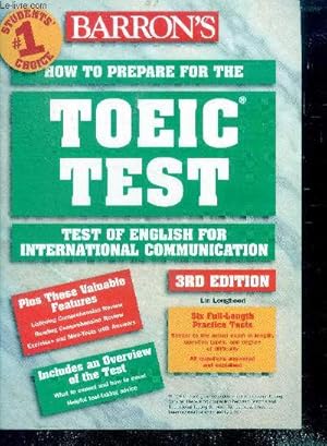 Imagen del vendedor de How to Prepare for the TOEIC Test - test of english for international communication - 3rd edition- overview of the test: what to expect and how to excel, helpful test taking advice a la venta por Le-Livre