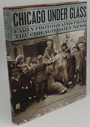 Image du vendeur pour CHICAGO UNDER GLASS [Early Photographs From The Chicago Daily News] mis en vente par Booklegger's Fine Books ABAA