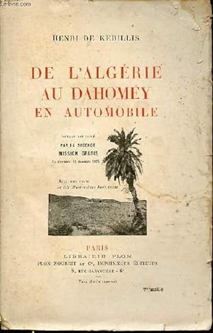 Bild des Verkufers fr De l'Algrie au Dahomey en automobile voyage effectu par la seconde mission gradis  travers le Sahara, le Souda, le territoire du Niger et le Dahomey (15 novembre - 11 dcembre 1924). zum Verkauf von Le-Livre