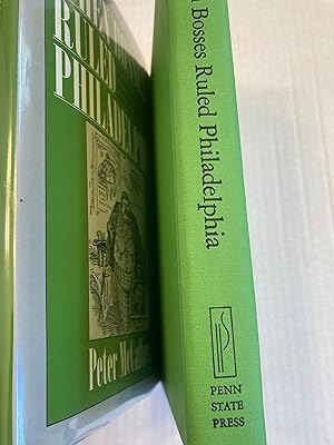 When Bosses Ruled Philadelphia: The Emergence of the Republican Machine, 1867-1933