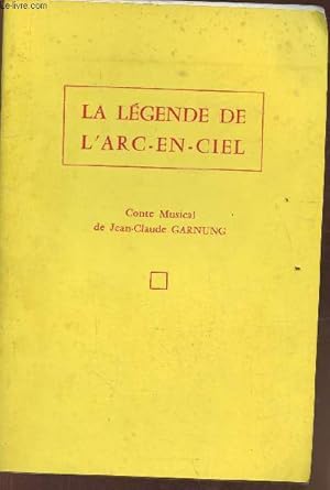 Bild des Verkufers fr La lgende de l'Arc-en-Ciel - conte musical zum Verkauf von Le-Livre