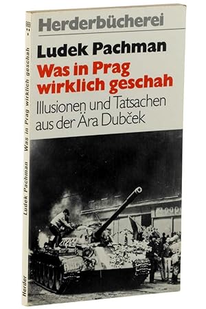 Image du vendeur pour Was in Prag wirklich geschah. Illusionen und Tatsachen aus der ra Dubcek. Orig.- Ausg. mis en vente par Antiquariat Lehmann-Dronke