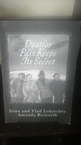 Imagen del vendedor de Dyatlov Pass Keeps Its Secret a la venta por Stone Soup Books Inc