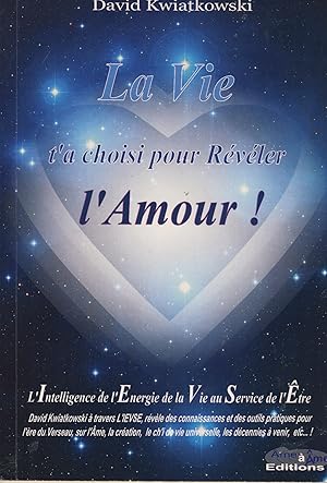 Bild des Verkufers fr La Vie t'as choisi pour Rvler l'Amour - me  me Editions 73420 Le Viviers-du-Lac France 1999 zum Verkauf von Librairie Marco Polo