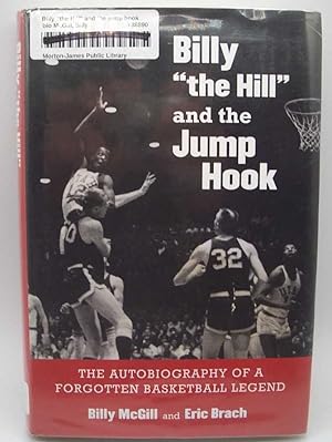 Imagen del vendedor de Billy the Hill and the Jump Hook: The Autobiography of a Forgotten Basketball Legend a la venta por Easy Chair Books