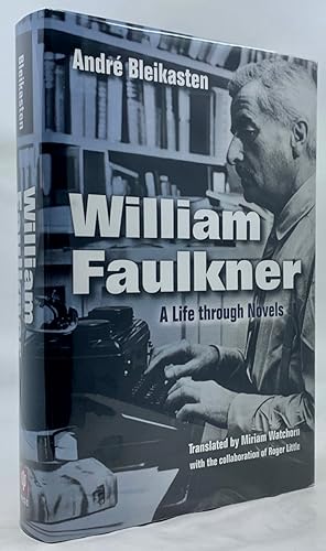 Bild des Verkufers fr William Faulkner: A Life Through Novels zum Verkauf von Zach the Ripper Books