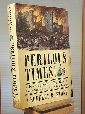 Seller image for Perilous Times: Free Speech in Wartime from the Sedition Act of 1798 to the War on Terrorism for sale by Henniker Book Farm and Gifts