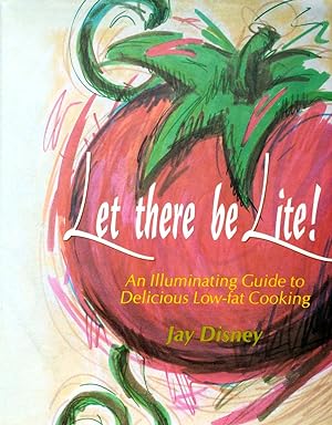 Bild des Verkufers fr Let There Be Lite: An Illuminating Guide to Delicious Low-Fat Cooking zum Verkauf von Kayleighbug Books, IOBA