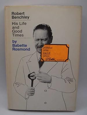 Seller image for Robert Benchley: His Life and Good Times for sale by Easy Chair Books