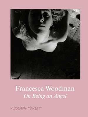 Seller image for Francesca Woodman : On Being an Angel for sale by GreatBookPrices