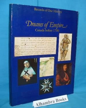 Seller image for Dreams of Empire : Canada Before 1700 for sale by Alhambra Books
