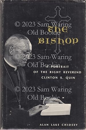 The bishop : a portrait of the Right Reverend Clinton S. Quin