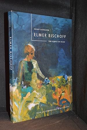 Seller image for Elmer Bischoff; The Ethics of Paint for sale by Burton Lysecki Books, ABAC/ILAB