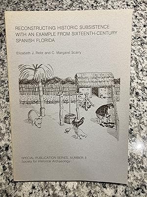 Imagen del vendedor de Society for Historical Archaeology Special Publication Number 3: Reconstructing Historic Subsistence with an Example from Sixteenth Century Spanish Florida a la venta por TribalBooks