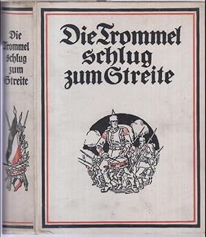 Bild des Verkufers fr Die Trommel schlug zum Streite. Historische Erzhlung aus dem Kriegsjahr 1914. zum Verkauf von Antiquariat Carl Wegner