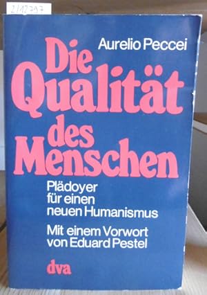 Imagen del vendedor de Die Qualitt des Menschen. Pldoyer fr einen neuen Humanismus. Aus dem Italien. v. Otto Janik. Mit einem Vorwort v. Eduard Pestel. a la venta por Versandantiquariat Trffelschwein