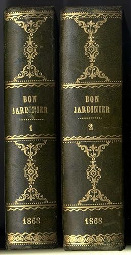 LE BON JARDINIER. ALMANACH HORTICOLE POUR L'ANNÉE 1868. Première Partie + Seconde Partie.