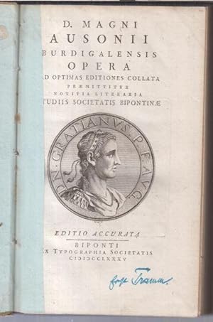 D. Magni Ausonii burdigalensis opera ad optimas editiones collata praemittitur notitia literaria ...