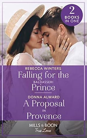 Seller image for Falling For The Baldasseri Prince / A Proposal In Provence: Falling for the Baldasseri Prince (The Baldasseri Royals) / A Proposal in Provence (Heirs to an Empire) for sale by WeBuyBooks