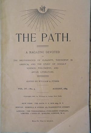 THE PATH: VOL. IV, ISSUES 5 - 12, AUGUST 1889 TO MARCH 1890: A Magazine Devoted to the Brotherhoo...