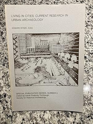 Seller image for Society for Historical Archaeology Special Publication Number 5: Living in Cities, Current Research in Urban Archaeology for sale by TribalBooks