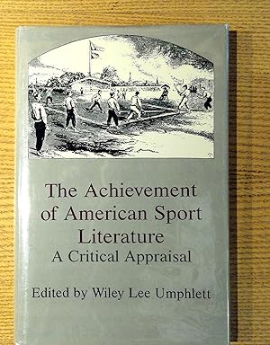 The Achievement of American Sport Literature: A Critical Appraisal