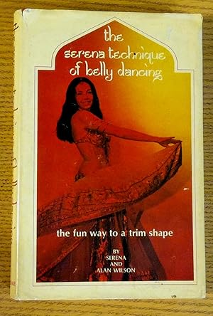 Imagen del vendedor de The Serena Technique of Belly Dancing: The Fun Way to a Trim Shape a la venta por Pistil Books Online, IOBA