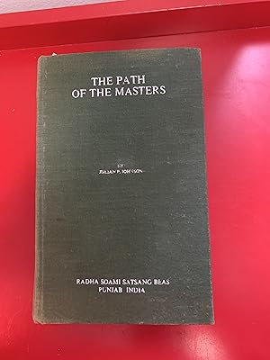 Immagine del venditore per The Path of the Masters: The Science of Surat Shabd Yoga -- Santon Ki Shiksha: A Comprehensive Statement of the Teachings of the Great Masters or Spiritual Luminaries of the East Johnson, Julian Published by Radha Soami Satsang Beas, Punjab, India, 1972 venduto da Ocean Tango Books