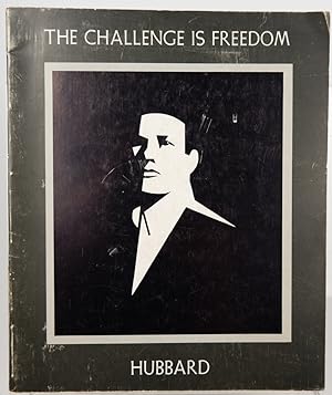 THE CHALLENGE IS FREEDOM: An Exhibition of Portraits and Text by Earl Hubbard.