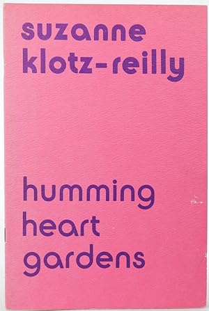 Suzanne Kklotz-reilly: Humming Heart Gardens; May 7 - July 11, 1982
