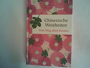 Seller image for Chinesische Weisheiten. Vom Weg allen Geistes for sale by ANTIQUARIAT FRDEBUCH Inh.Michael Simon