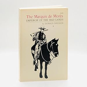 Imagen del vendedor de The Marquis de Mores: Emperor of the Bad Lands a la venta por Black's Fine Books & Manuscripts
