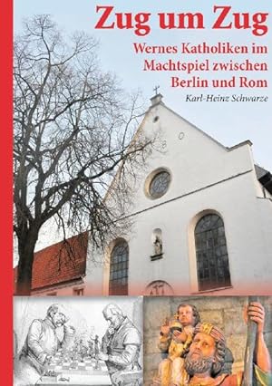 Image du vendeur pour Zug um Zug: Wernes Katholiken im Machtspiel zwischen Berlin und Rom mis en vente par Modernes Antiquariat - bodo e.V.