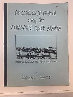 Seller image for HISTORIC SETTLEMENTS ALONG THE KUSKOKWIM RIVER ALASKA; Alaska State Library Historical Monograph No. 7 for sale by Aardvark Rare Books, ABAA