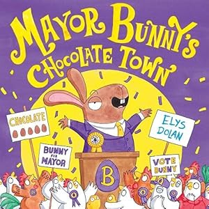 Imagen del vendedor de Mayor Bunny's Chocolate Town a la venta por WeBuyBooks