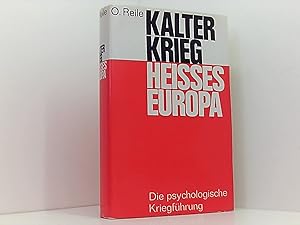 Bild des Verkufers fr Kalter Krieg - Heisses Europa. Die psychologische Kriegsfhrung. zum Verkauf von Book Broker